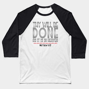 Matther 6:10 Baseball T-Shirt